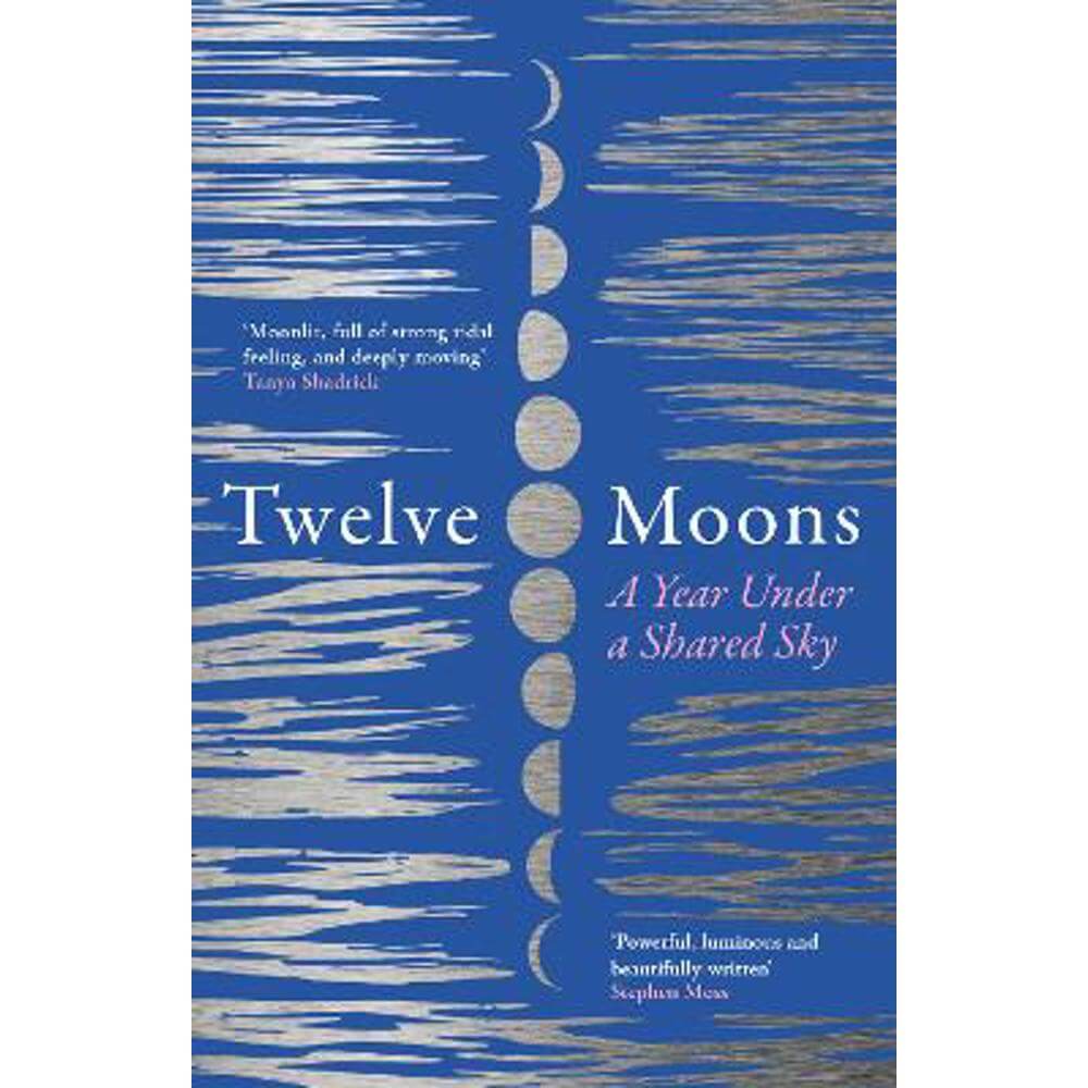 Twelve Moons: A year under a shared sky (Paperback) - Caro Giles